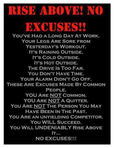 Rise above the excuses